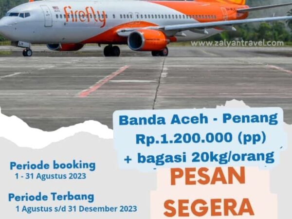 Promo Agustus 2023 untuk Tiket Pesawat FIREFLY rute Banda Aceh - Penang